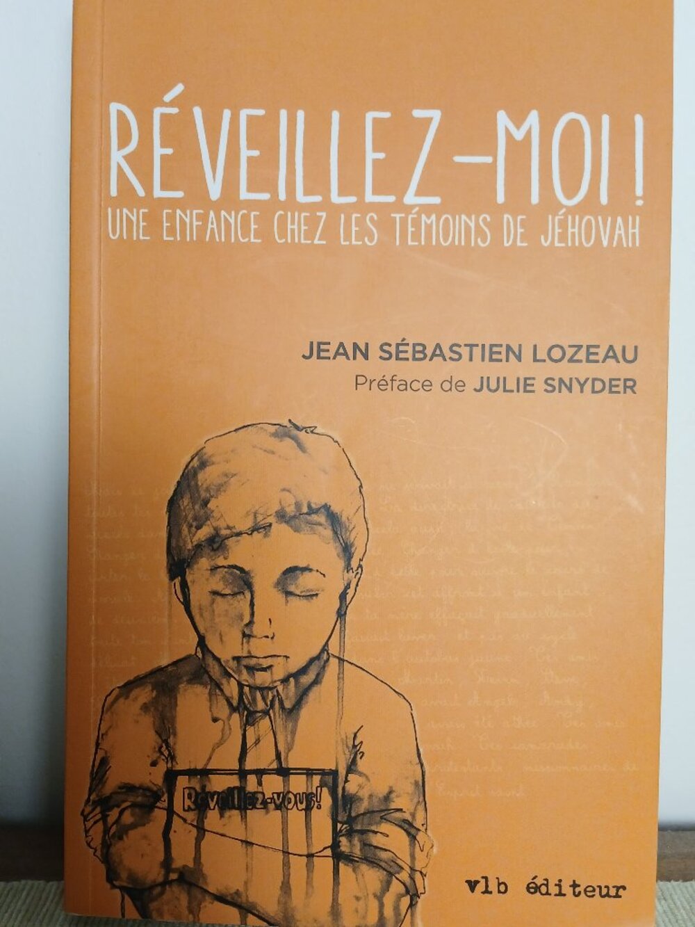 Réveillez-moi! Une enfance chez les Témoins de Jéhovah Jean Sébastien Lozeau